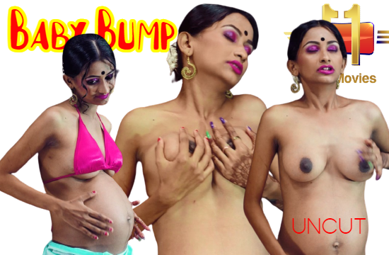 Baby Bump (2020) UNCUT Hindi Hot Short Film – 11UP Movies Original