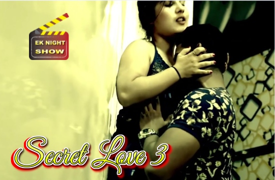 Secret Love S01 E03 (2020) Hindi Hot Web Series EK Night Show Original
