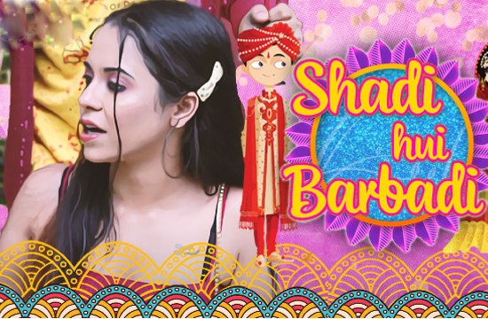 Shaadi Hui Baarbadi S01 E01 (2021) Hindi Hot Web Series GupChup