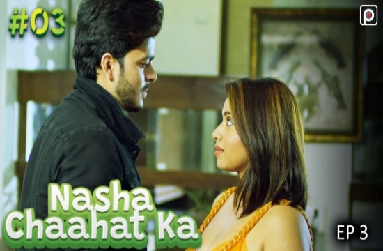 Nasha Chaahat Ka S01E03 (2022) Hindi Hot Web Series PrimeFlix